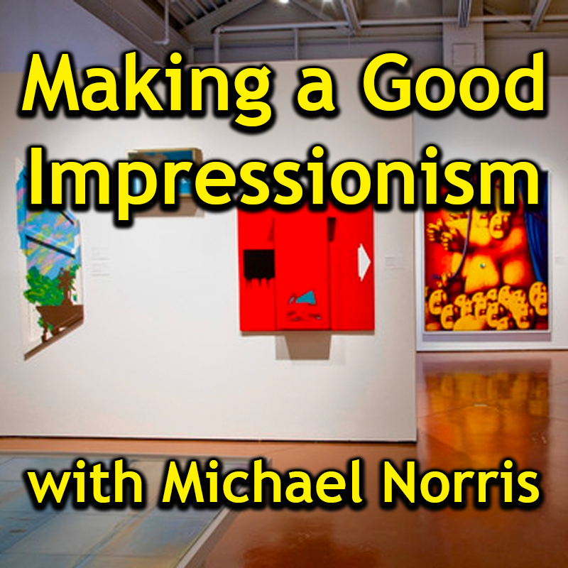 Making a Good Impressionism with Michael Norris on Zoom, or in person in the Village Center