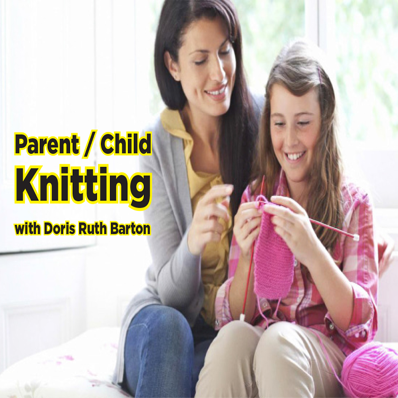 Parent/Child Knitting with Doris Ruth Barton