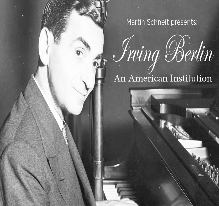 Irving Berlin: An American Institution with Martin Schneit