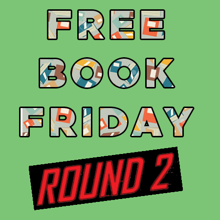 FREE BOOK FRIDAY: ROUND 2!